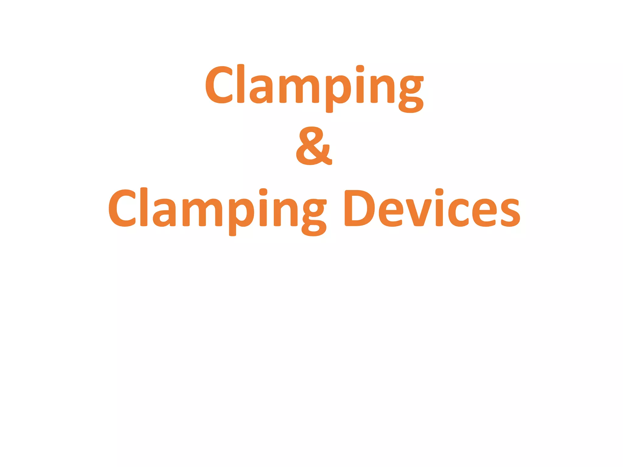 Clamping and Clamping Devices PPT