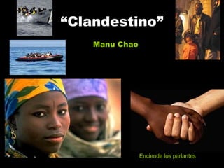 “ Clandestino” Manu Chao Enciende los parlantes 