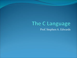 Prof. Stephen A. Edwards 
