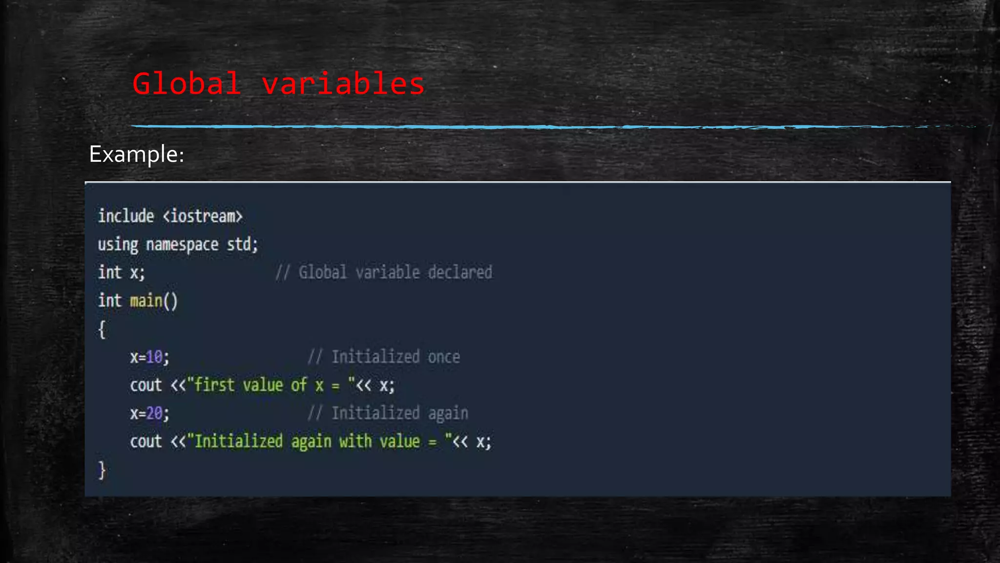 Global variables Example: 