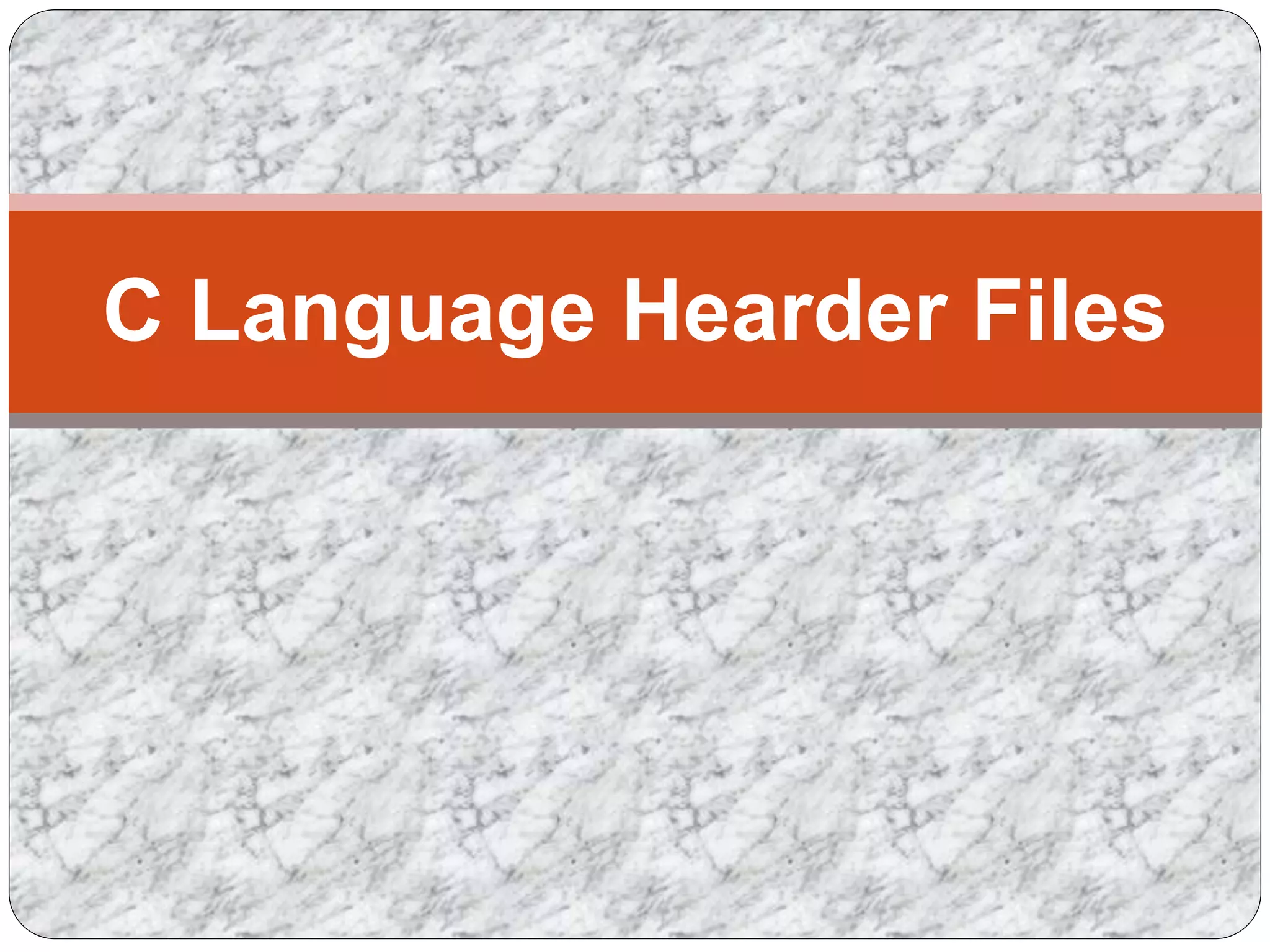 C Header Files Tutorial: Purpose, Inclusion & Uses | PPT