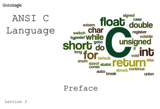 ANSI C
Language
Preface
Lection 3
 