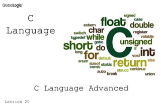 C
Language
C Language Advanced
Lection 20
 
