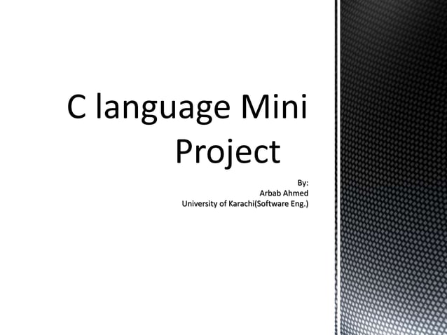 C language mini project By Arbab Ahmed | PPT
