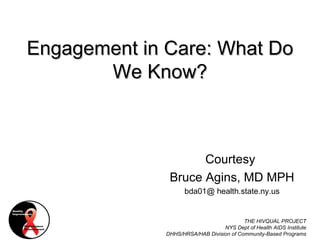 Engagement in Care: What Do We Know? ,[object Object],[object Object],[object Object]
