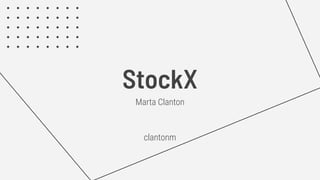 Marta Clanton
clantonm
StockX
 