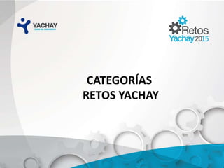 CATEGORÍAS
RETOS YACHAY