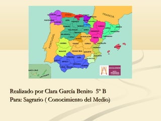 Realizado por Clara García Benito 5º B
Para: Sagrario ( Conocimiento del Medio)

 
