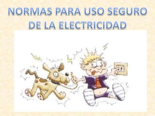 CLARA. USO SEGURO DE LA ELECTRICIDAD | PPTX