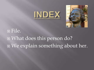  File.
What does this person do?
We explain something about her.