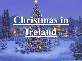 Christmas in
Ireland
 