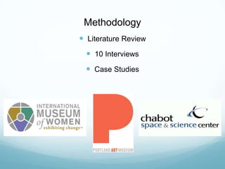 Methodology
 Literature Review
 10 Interviews
 Case Studies
 