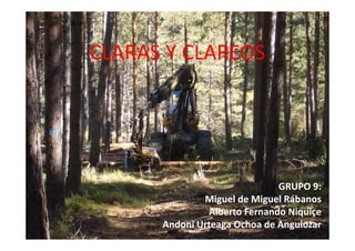 CLARAS Y CLAREOS




                               GRUPO 9:
              Miguel de Miguel Rábanos
                Alberto Fernando Niquiçe
      Andoni Urteaga Ochoa de Anguiozar
 