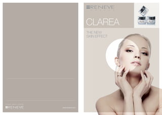 CLAREA
                                          The new
                                          skin effect




CLINICAL BEAUTY CENTER


                         www.reneve.com
 