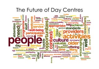The Future of Day Centres
 