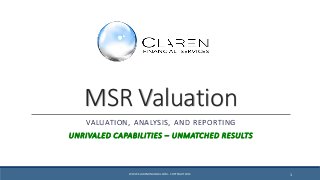 MSR Valuation
VALUATION, ANALYSIS, AND REPORTING
UNRIVALED CAPABILITIES – UNMATCHED RESULTS
WWW.CLARENFINANCIAL.COM - COPYRIGHT2015 1
 