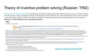 Theory of inventive problem solving (Russian: TRIZ)
TRIZ presents a systematic approach for understanding and defining challenging problems: difficult problems require an inventive solution,
and TRIZ provides a range of strategies and tools for finding these inventive solutions. One of the earliest findings of the massive research
on which the theory is based is that the vast majority of problems that require inventive solutions typically reflect a need to overcome a
dilemma or a trade-off between two contradictory elements.
https://en.wikipedia.org/wiki/TRIZ
 
