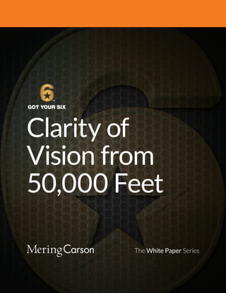 Clarity of 
Vision from 
50,000 Feet 
The White Paper Series 
 