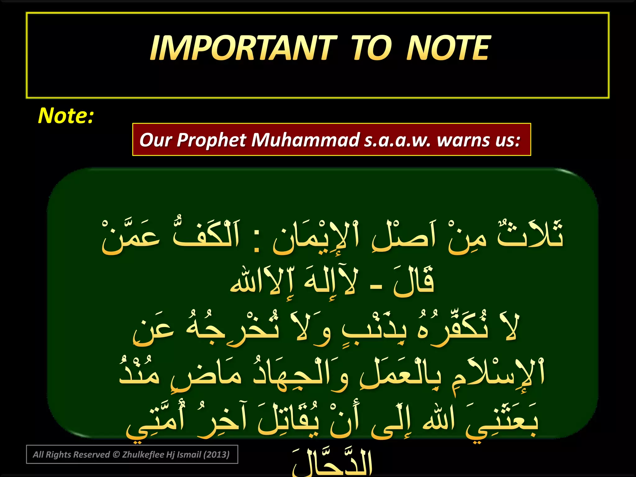 Note:
Our Prophet Muhammad s.a.a.w. warns us:

All Rights Reserved © Zhulkeflee Hj Ismail (2013)

 