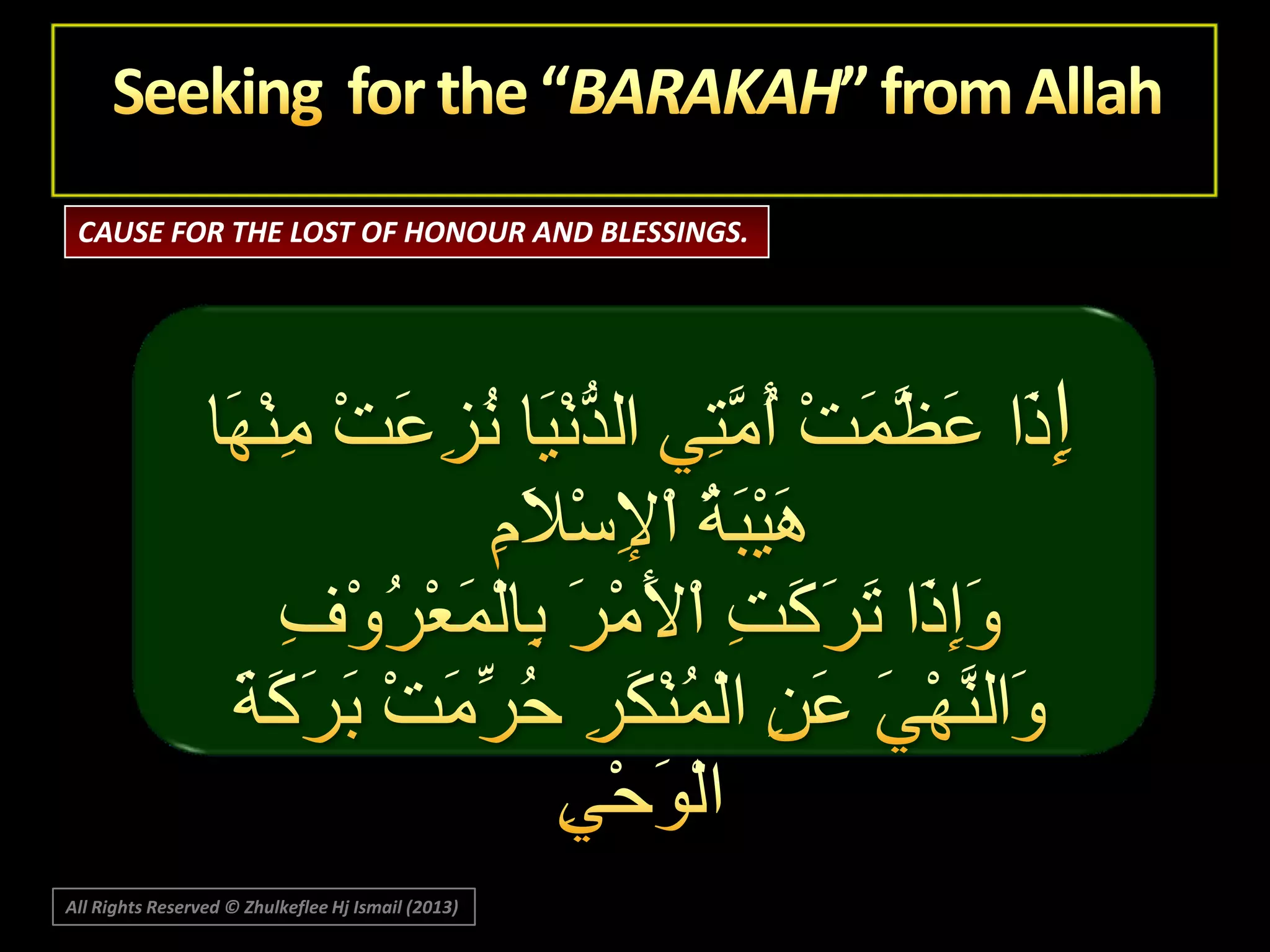 CAUSE FOR THE LOST OF HONOUR AND BLESSINGS.

All Rights Reserved © Zhulkeflee Hj Ismail (2013)

 