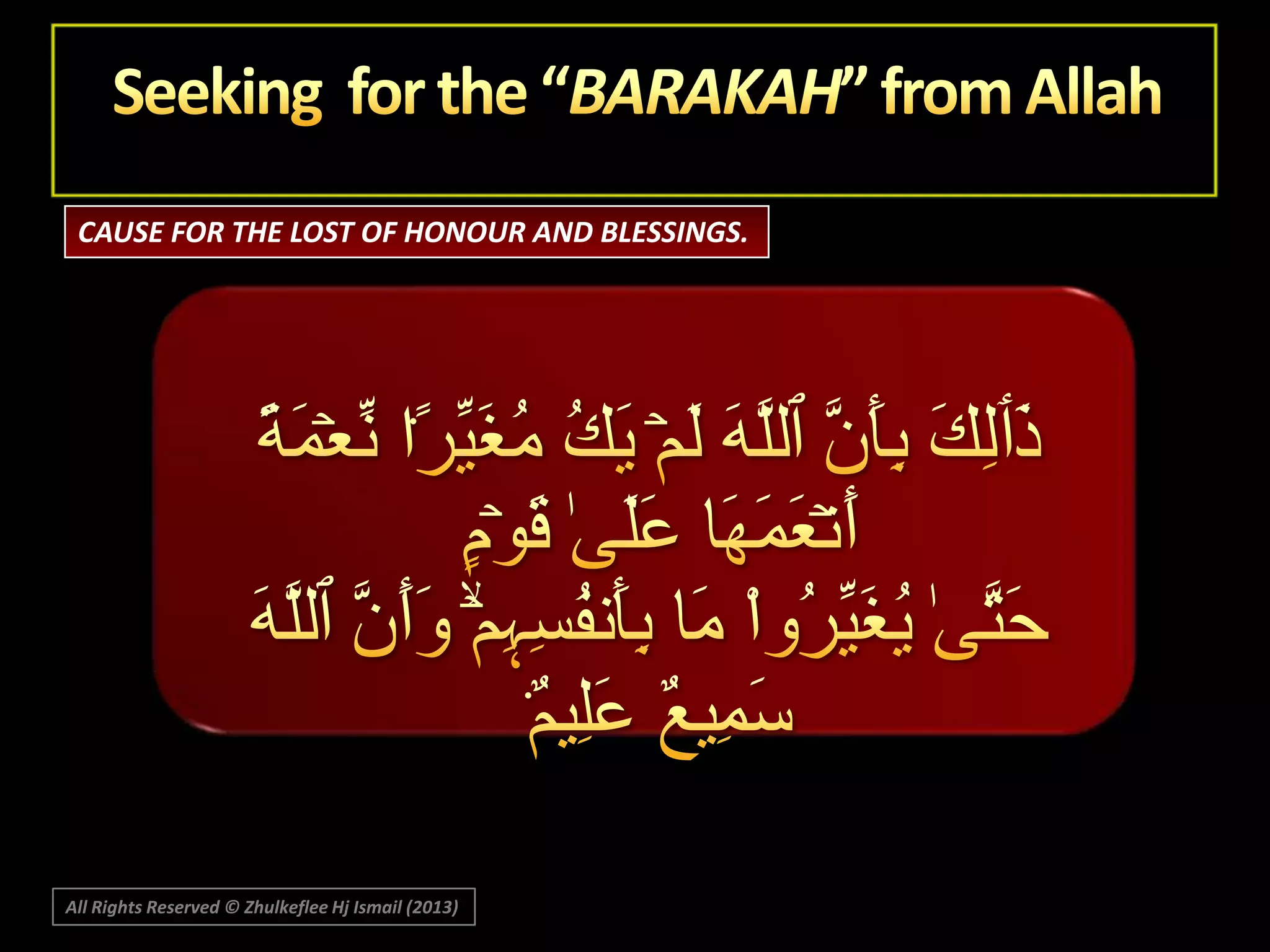 CAUSE FOR THE LOST OF HONOUR AND BLESSINGS.

All Rights Reserved © Zhulkeflee Hj Ismail (2013)

 