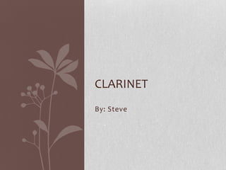 CLARINET
By: Steve

 