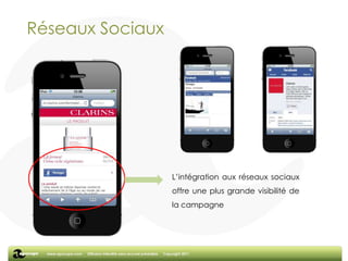 Réseaux SociauxL’intégration aux réseaux sociaux offre une plus grande visibilité de la campagne