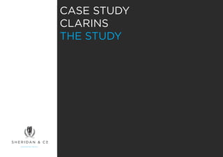 CASE STUDY
CLARINS
THE STUDY
 