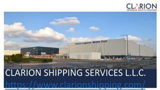 CLARION SHIPPING SERVICES L.L.C.
https://www.clarionshipping.com/
 