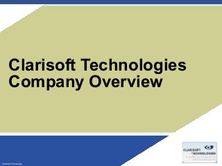 ©Clarisoft Technologies
Clarisoft Technologies
Company Overview
 