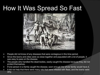 It was known as one of the most deadliest diseases in this time.