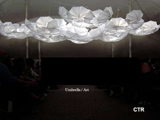 Umbrella / Art




                 CTR
 