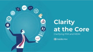 Clarity at the Core: PIM and MDM