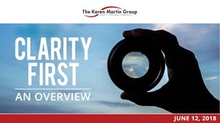 Clarity First: Overview (1 of 5 webinars)