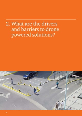 20
2. What are the drivers
and barriers to drone
powered solutions?
 