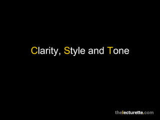 Clarity, Style and Tone
 