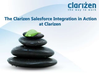 The Clarizen Salesforce Integration in Action
                 at Clarizen
 