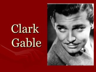 Clark  Gable 
