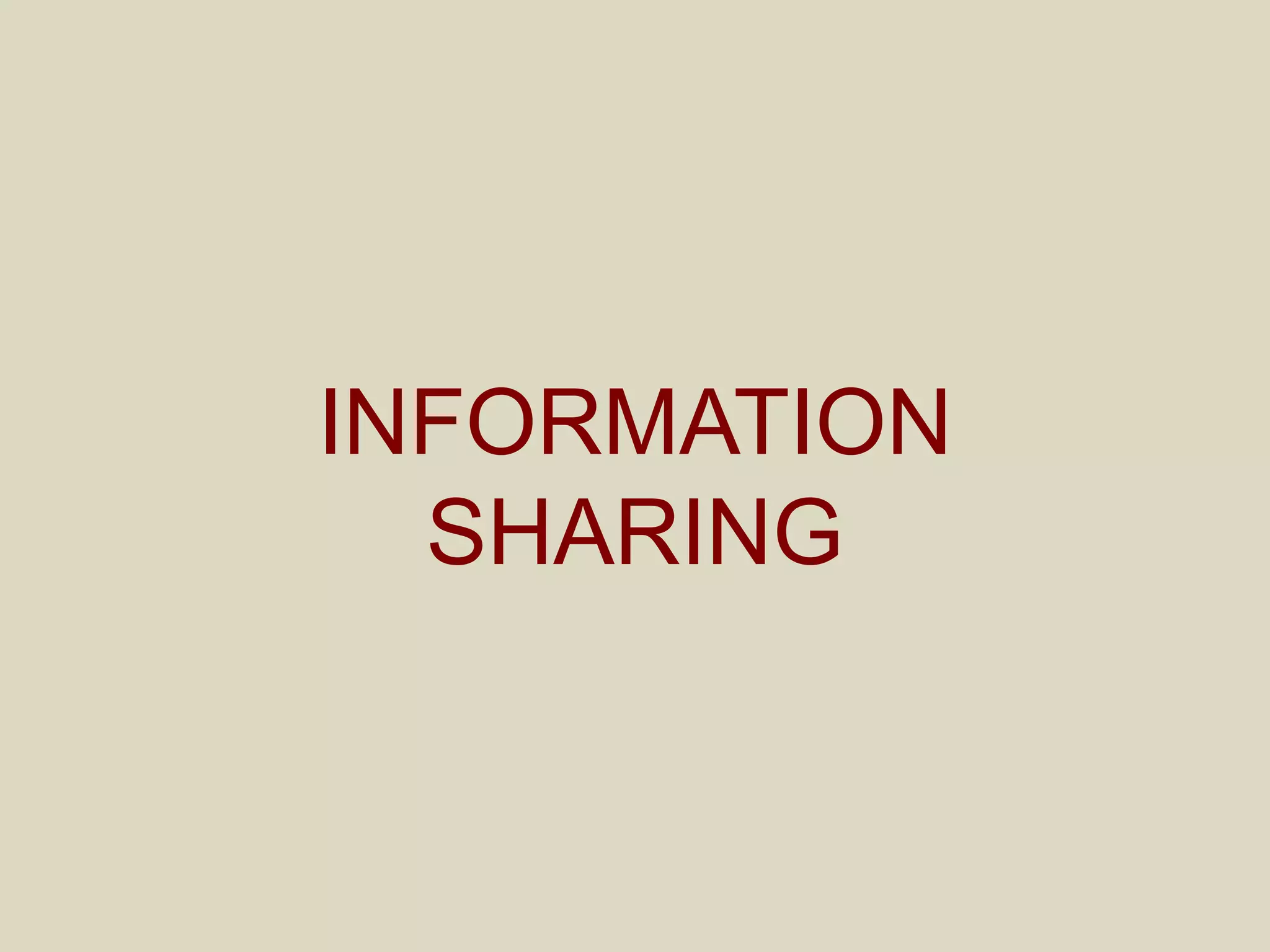 INFORMATION
SHARING
 