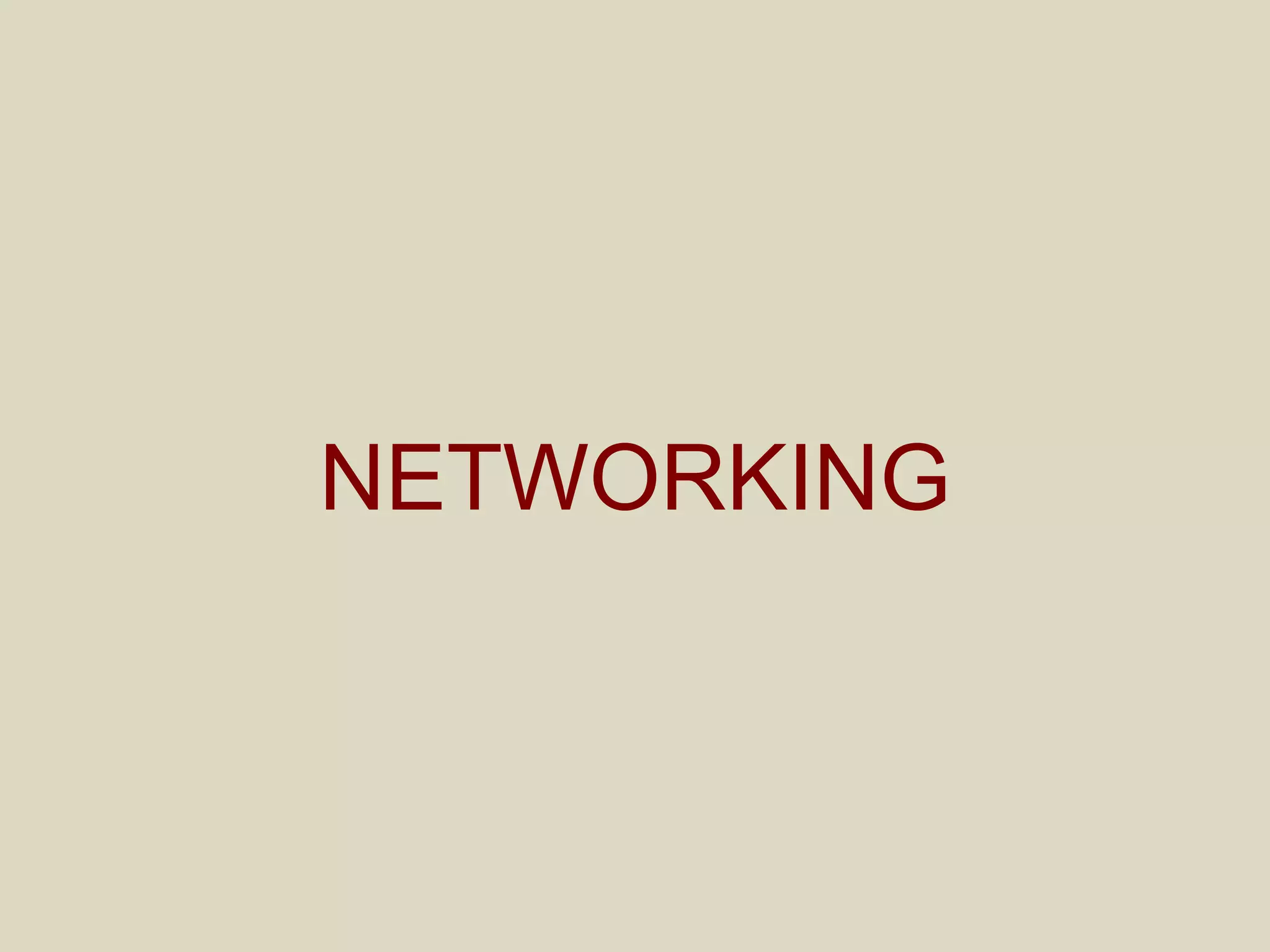 NETWORKING
 