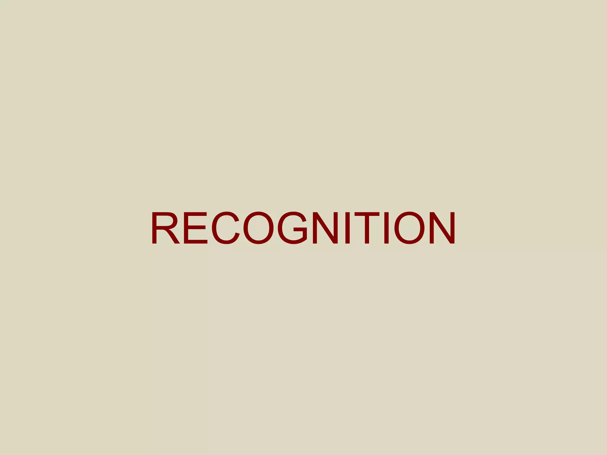 RECOGNITION
 