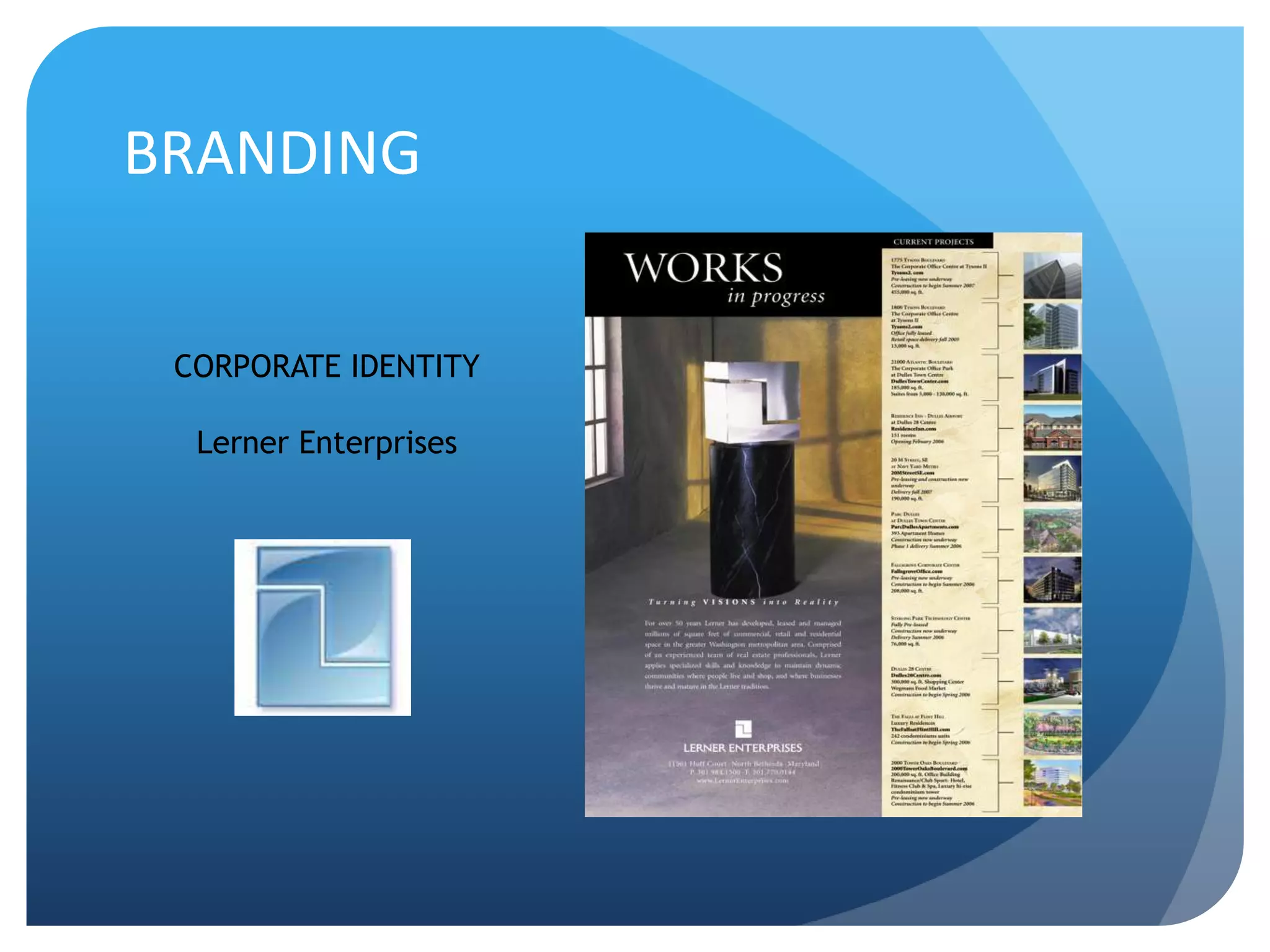 BRANDING
CORPORATE IDENTITY
Lerner Enterprises
 