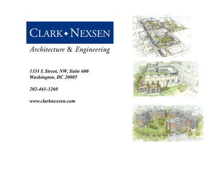 1331 L Street, NW, Suite 600
Washington, DC 20005

202-461-3260

www.clarknexsen.com
 