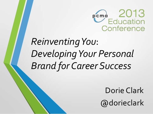 reinventing you developing your personal brand for career sucess developing your personal brand