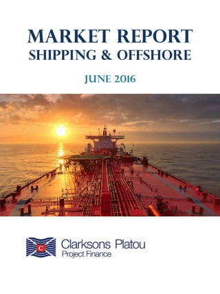 Market Report
Shipping & Offshore
June 2016
 