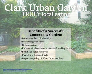 Clark Urban Garden TRULY local eating Benefits of a Successful  Community Garden: ,[object Object]