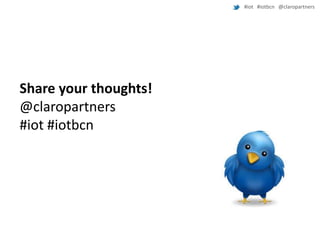 #iot #iotbcn @claropartners

Share your thoughts!
@claropartners
#iot #iotbcn

 