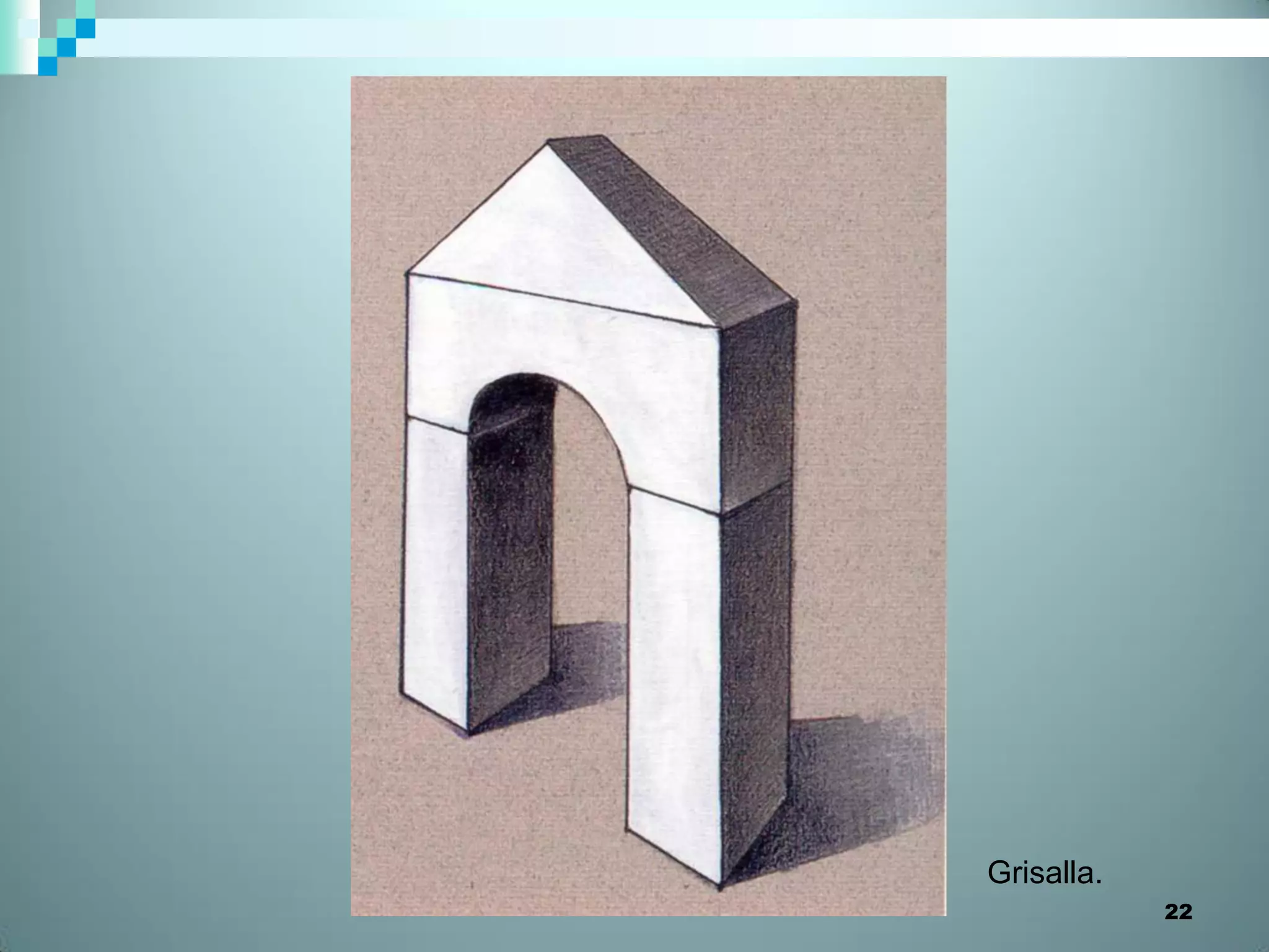 Grisalla.
            22
 