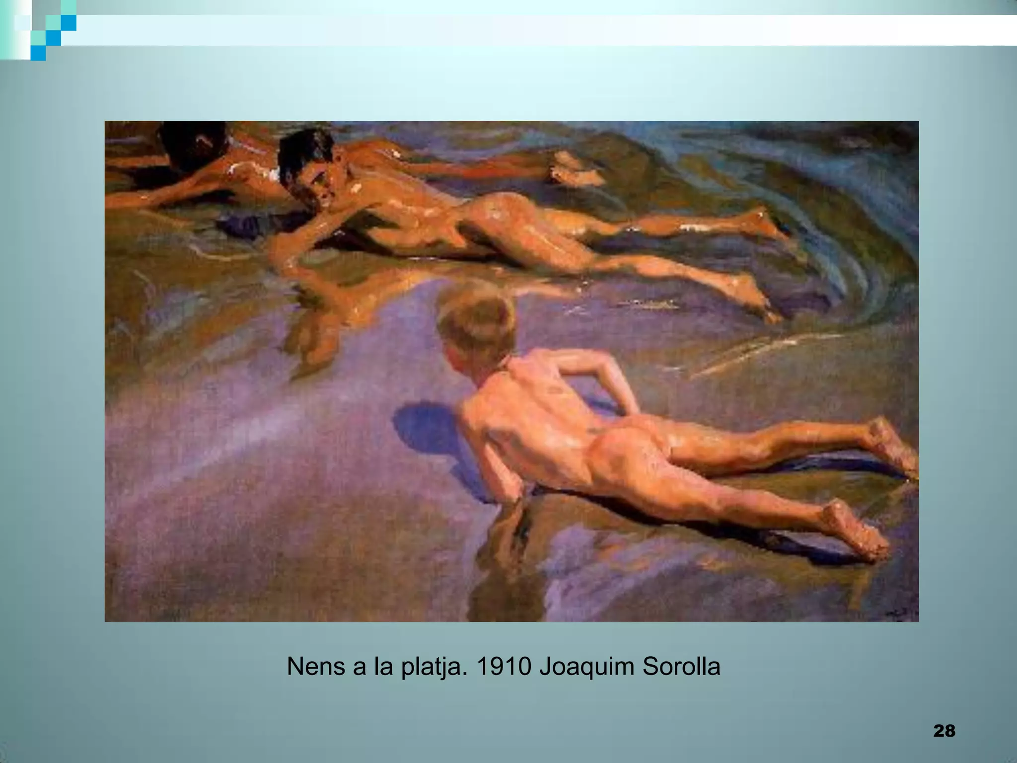 Nens a la platja. 1910 Joaquim Sorolla

                                         28
 