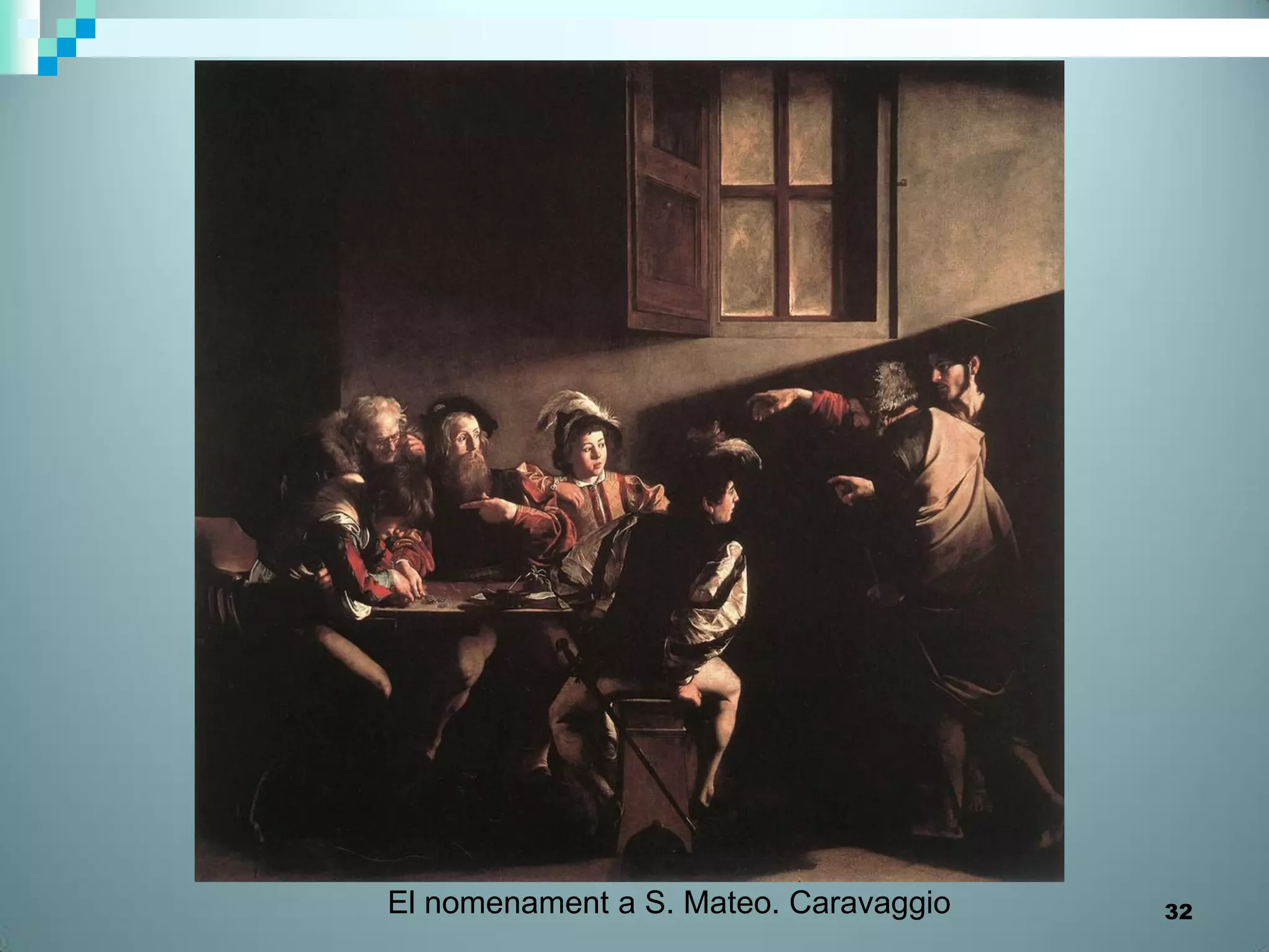 El nomenament a S. Mateo. Caravaggio   32
 